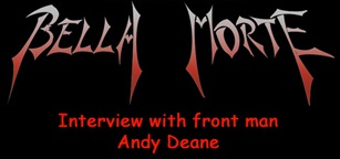 Interview with front man Andy Deane of Bella Morte